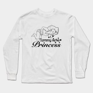 TUMMY ACHE PRINCESS Long Sleeve T-Shirt